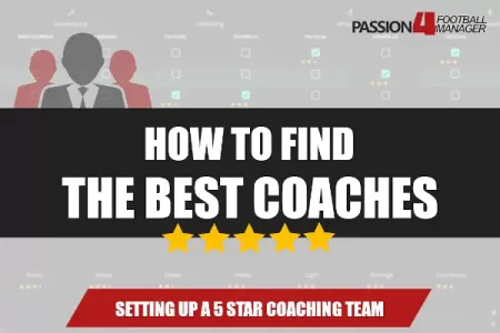 Football Manager guide find best coaches