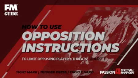 Football Manager 2022 guide to opposition instructions