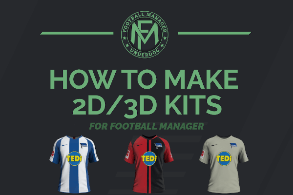 How to make Football Manager 2D / 3D kits